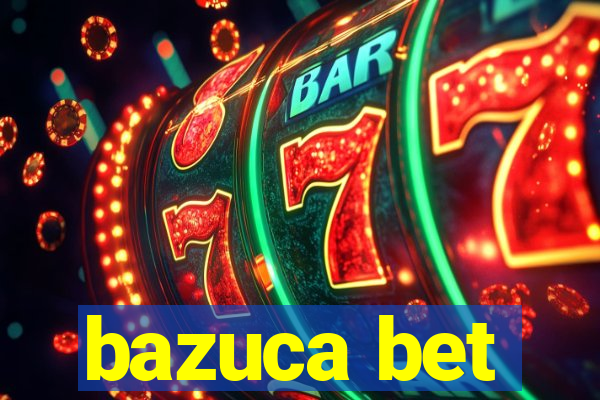 bazuca bet